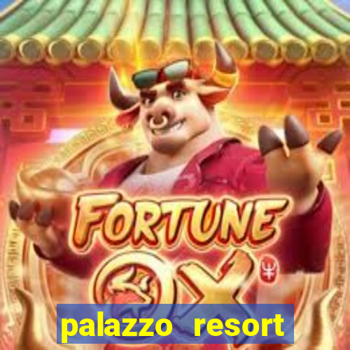 palazzo resort hotel casino