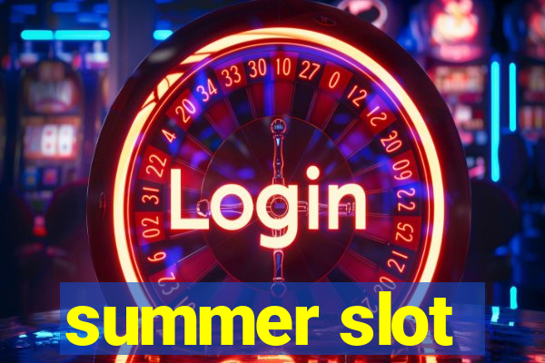 summer slot