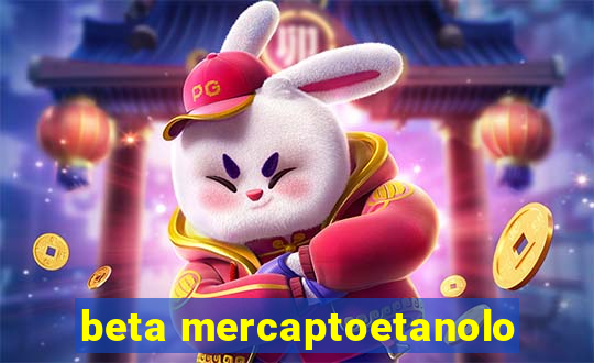 beta mercaptoetanolo