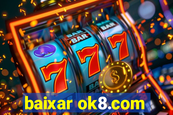 baixar ok8.com