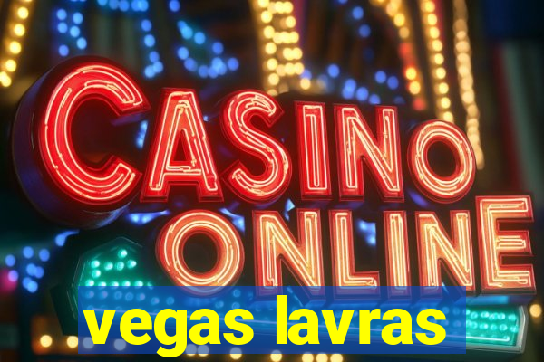 vegas lavras