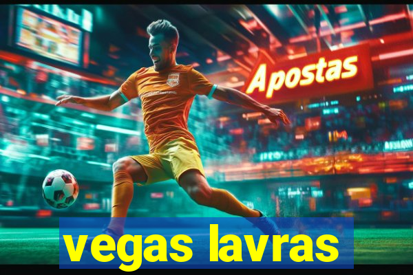 vegas lavras