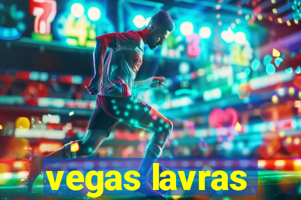 vegas lavras