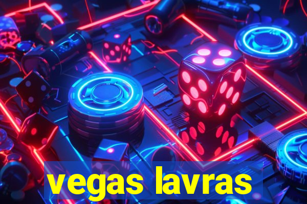 vegas lavras