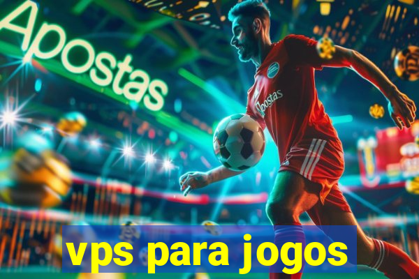 vps para jogos