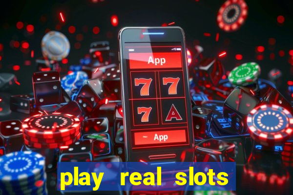 play real slots for money