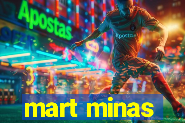 mart minas