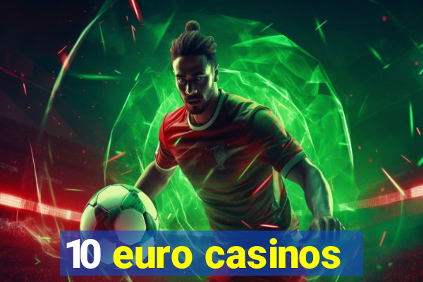 10 euro casinos