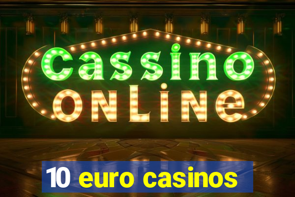 10 euro casinos