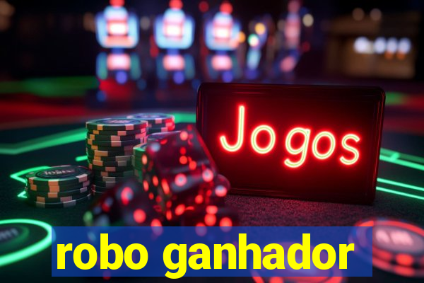 robo ganhador