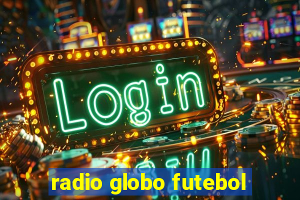 radio globo futebol