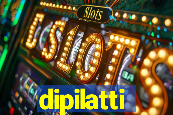 dipilatti