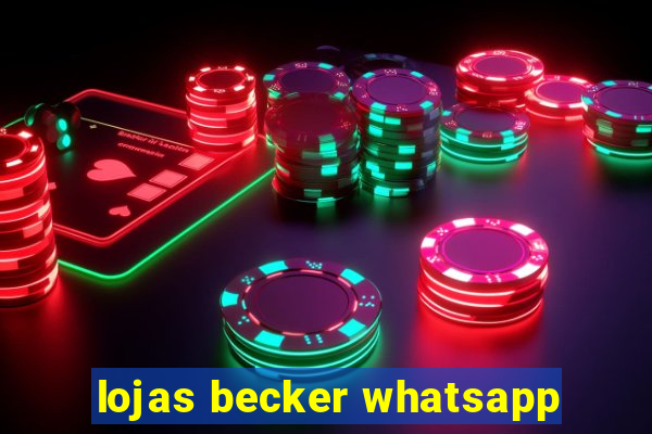 lojas becker whatsapp