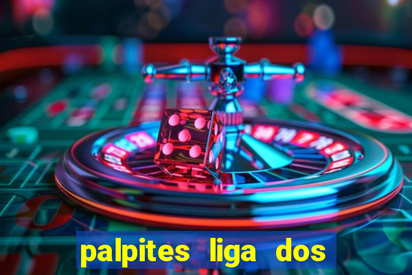 palpites liga dos campe?es hoje