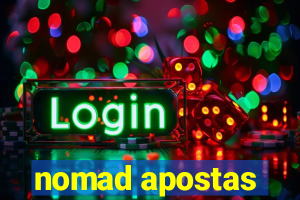 nomad apostas