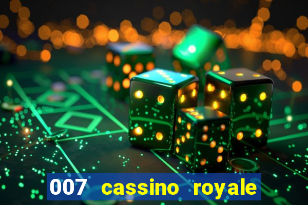 007 cassino royale filme completo em portugues