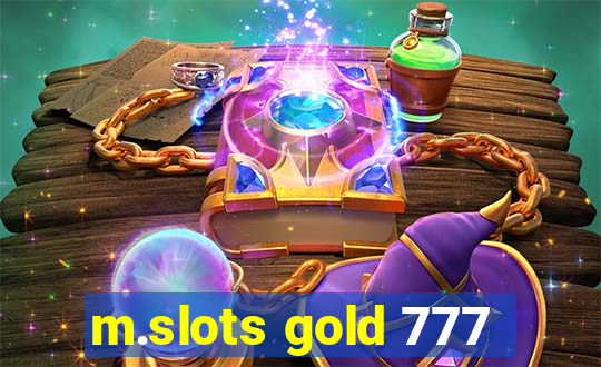 m.slots gold 777