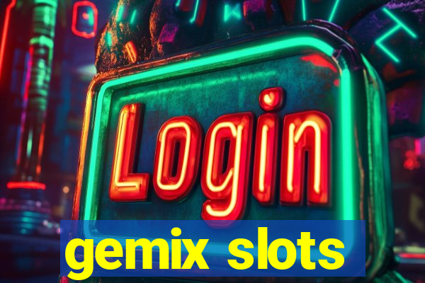 gemix slots