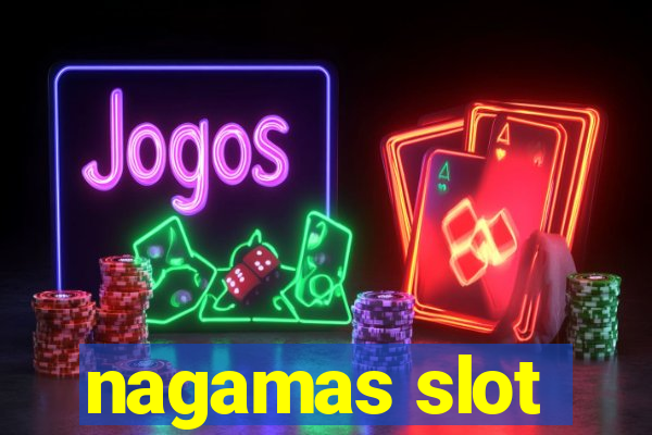 nagamas slot