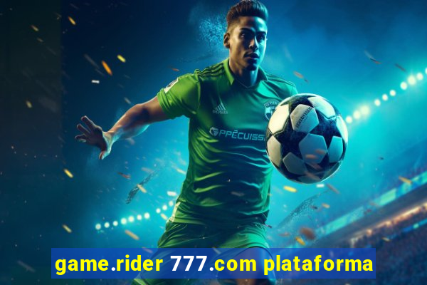 game.rider 777.com plataforma