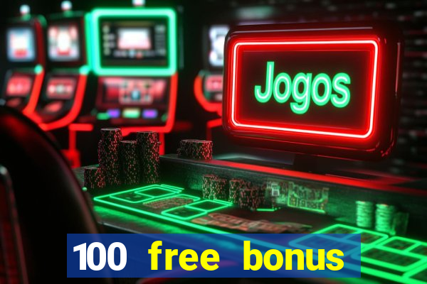 100 free bonus casino no deposit philippines