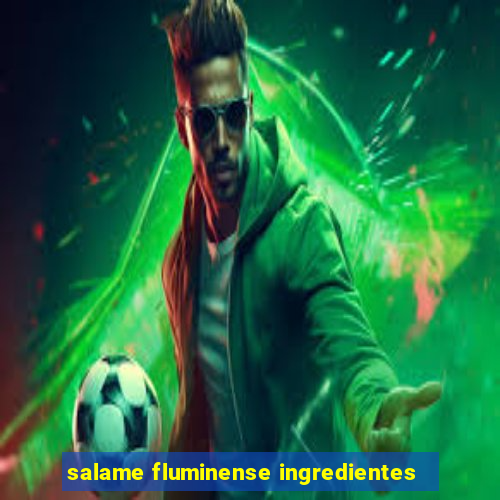 salame fluminense ingredientes