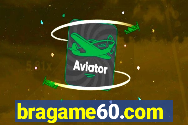 bragame60.com