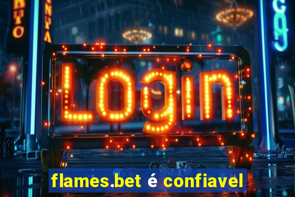 flames.bet é confiavel