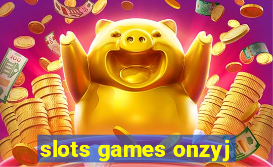 slots games onzyj