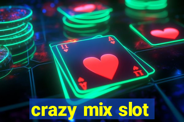 crazy mix slot