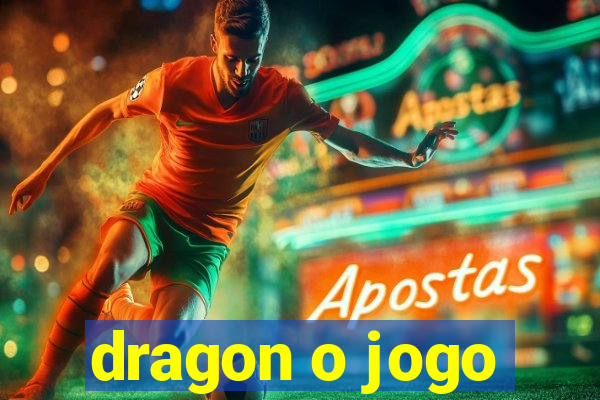 dragon o jogo