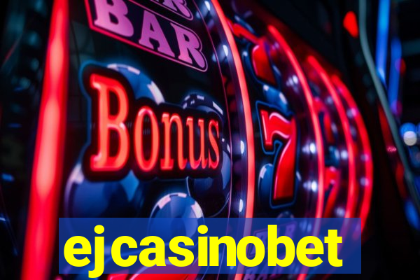 ejcasinobet