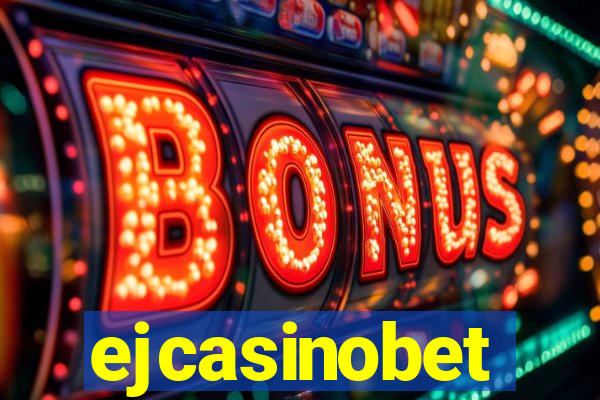 ejcasinobet