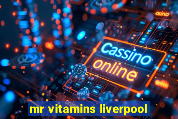 mr vitamins liverpool