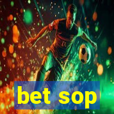 bet sop