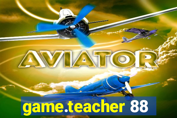 game.teacher 88