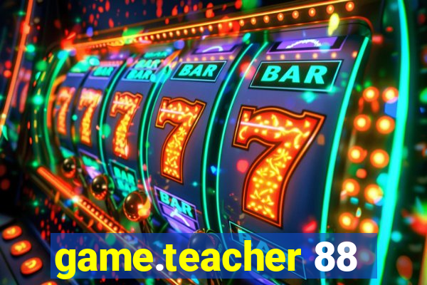 game.teacher 88