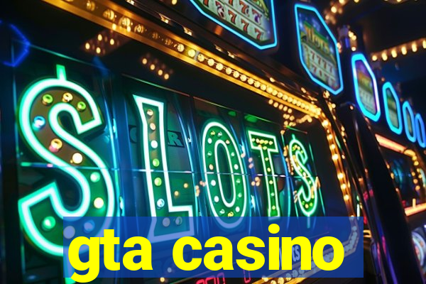 gta casino