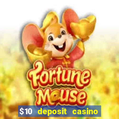 $10 deposit casino 300 free spins