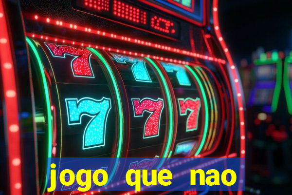 jogo que nao precisa depositar para sacar