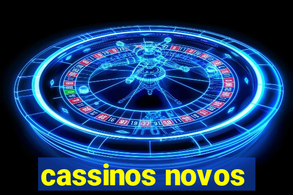 cassinos novos