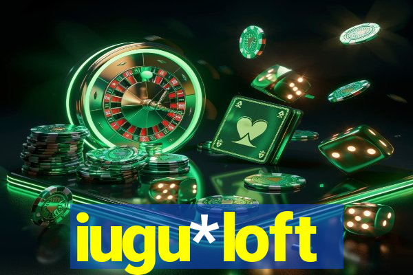 iugu*loft