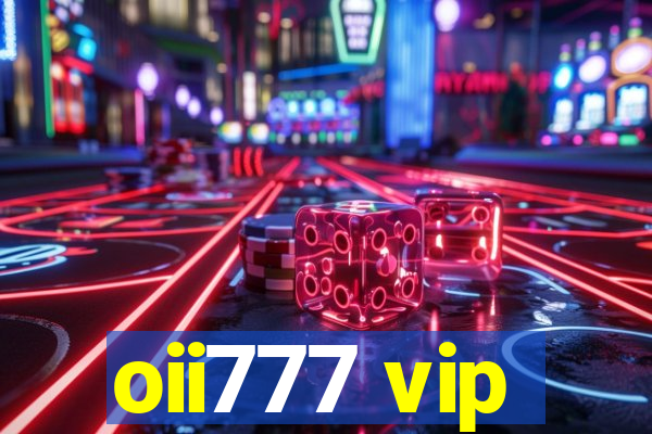 oii777 vip