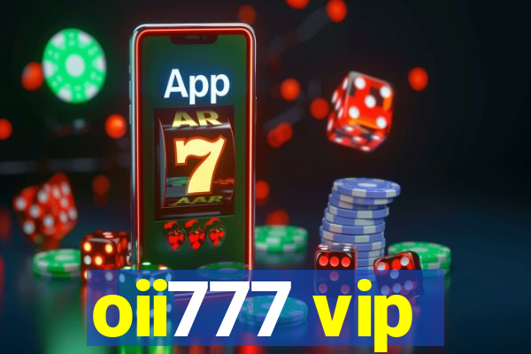 oii777 vip