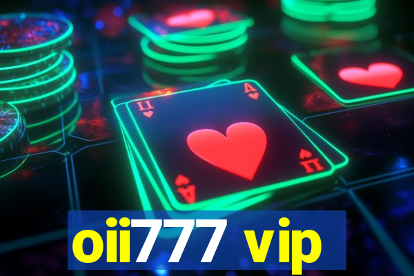 oii777 vip