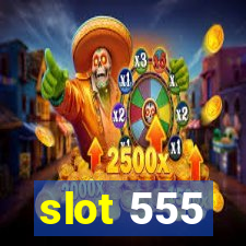 slot 555