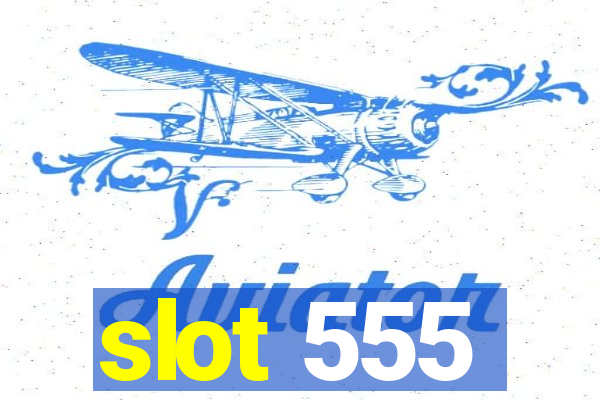 slot 555