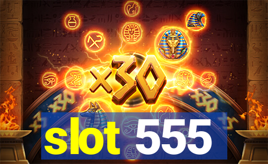 slot 555