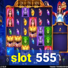 slot 555