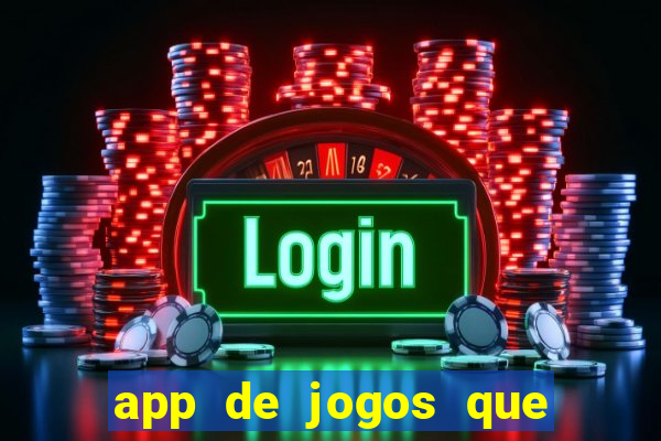 app de jogos que ganha dinheiro